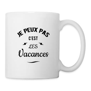 JE PEUX PAS C'EST LES VACANCES - Mug blanc - blanc - Droite