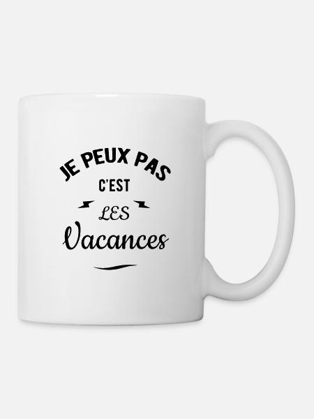 JE PEUX PAS C'EST LES VACANCES - Mug blanc - blanc