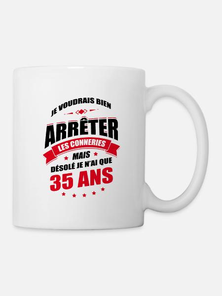 JE N'AI QUE 35 ANS POUR ARRÊTER LES CONNERIES - Mug blanc - blanc