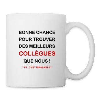 BONNE CHANCE MEILLEURS COLLEGUES - Mug blanc - blanc - Droite