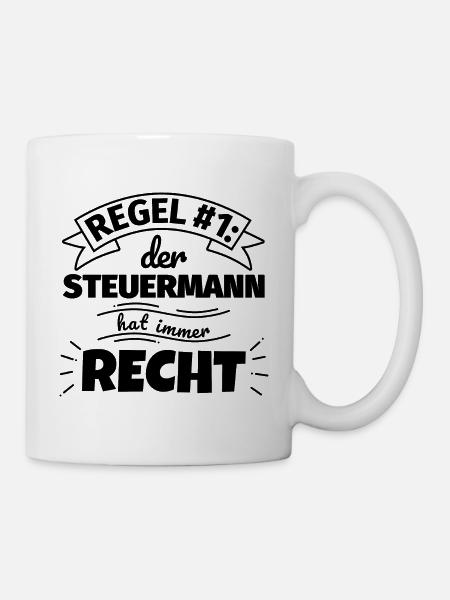 Steuermann Geschenke – Hat immer Recht - Tasse - Weiß
