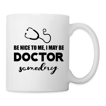 Be Nice To Me, I May Be Your Doctor Someday 3 - Mug blanc - blanc - Droite