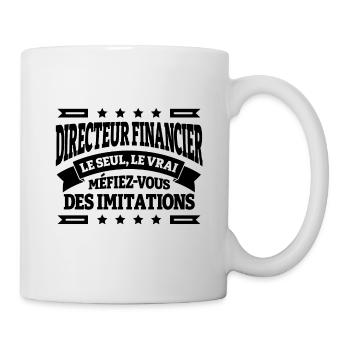 DIRECTEUR FINANCIER LE SEUL LE VRAI - Mug blanc - blanc - Droite