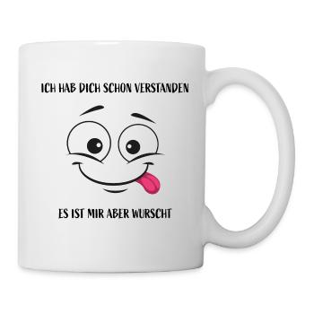 ich hab dich schon verstanden - Tasse - Weiß - Rechts