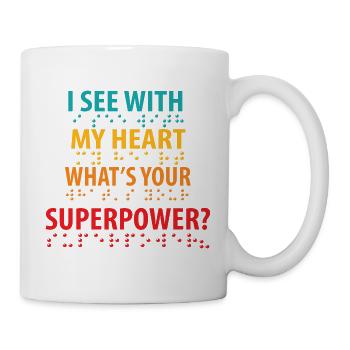 Je vois avec mon cœur quelle est votre superpuissance braille - Mug blanc - blanc - Droite