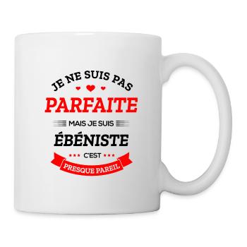 ÉBÉNISTE PARFAITE - Mug blanc - blanc - Droite