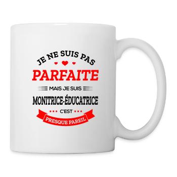 MONITRICE-ÉDUCATRICE PARFAITE - Mug blanc - blanc - Droite