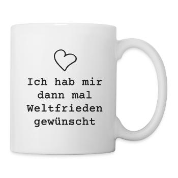 Ich habe mir dann mal Weltfrieden gewünscht - Herz - Tasse - Weiß - Rechts