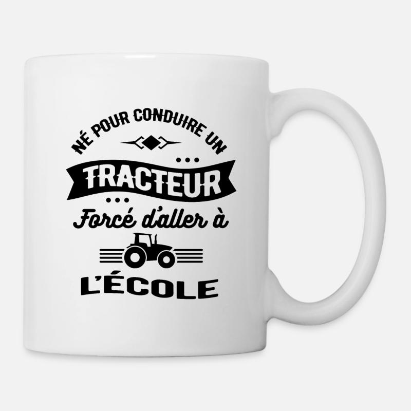 NÉ POUR CONDUIRE UN TRACTEUR FORCÉ D'ALLER L'ÉCOLE - Mug blanc - blanc