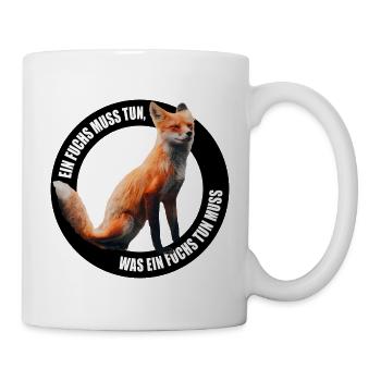 Ein Fuchs muss tun was ein Fuchs tun muss - Tasse - Weiß - Rechts