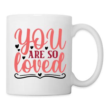 You are so Loved - Tasse - Weiß - Rechts