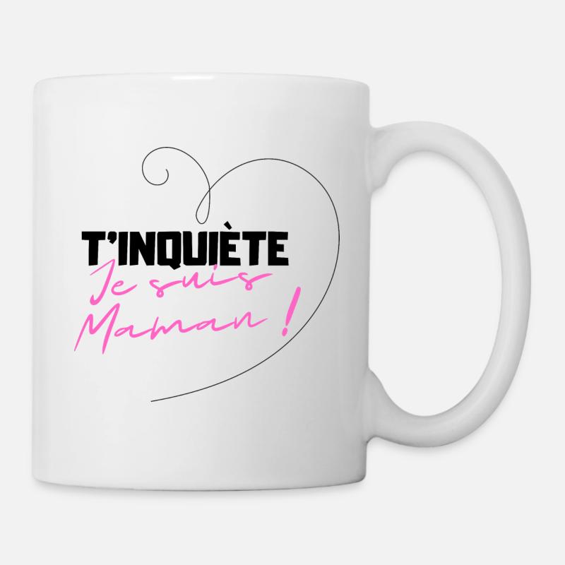 T'inquiète je suis maman cadeau original - Mug blanc - blanc