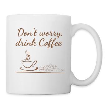 Don't worry drink Coffee - Mug - white - Right
