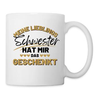 Meine Lieblings Schwester hat mir das geschenkt - Tasse - Weiß - Rechts