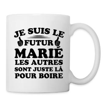 Futur marié, Les autres sont juste la pour boire - Mug blanc - blanc - Droite