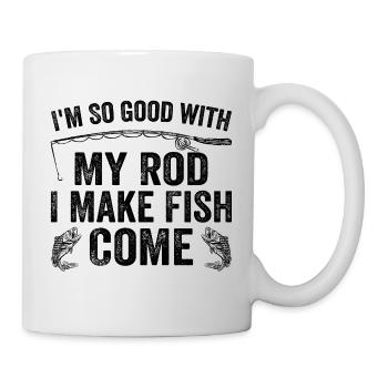 Ich bin so gut mit meiner Rute, dass ich Fische kommen lasse | Angeln - Tasse - Weiß - Rechts