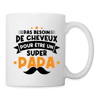Pas besoin de cheveux pour être un super papa - Mug blanc - blanc - Droite