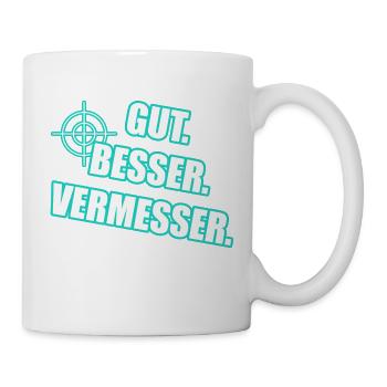 Gut Besser Vermesser Vermessungsingenieur Spruch - Tasse - Weiß - Rechts