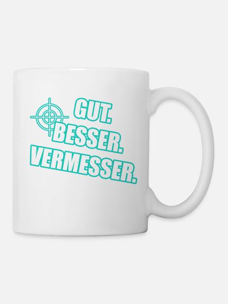 Gut Besser Vermesser Vermessungsingenieur Spruch - Tasse - Weiß