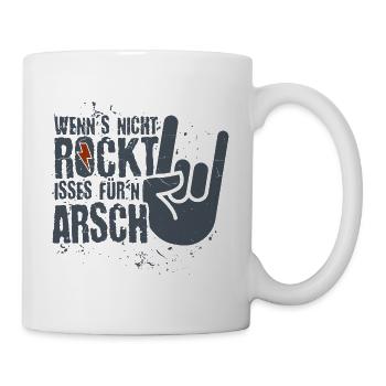 Wenns nicht rockt - für'n Arsch Heavy Metal Rock - Tasse - Weiß - Rechts