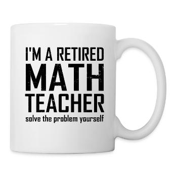 Professeur de mathématiques à la retraite - Mug blanc - blanc - Droite