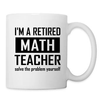 Professeur de mathématiques à la retraite - Mug blanc - blanc - Droite
