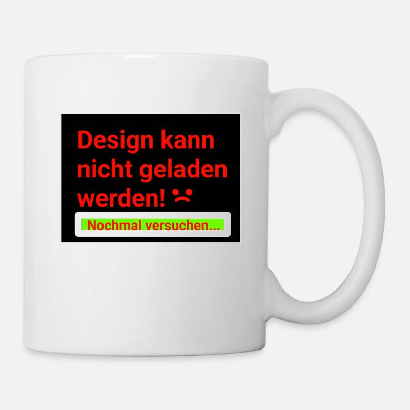 Lustiger Spruch!!! - Tasse - Weiß