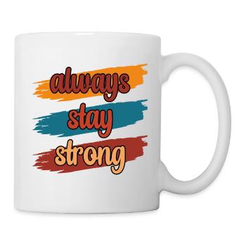 Restez toujours fort - Mug blanc - blanc - Droite