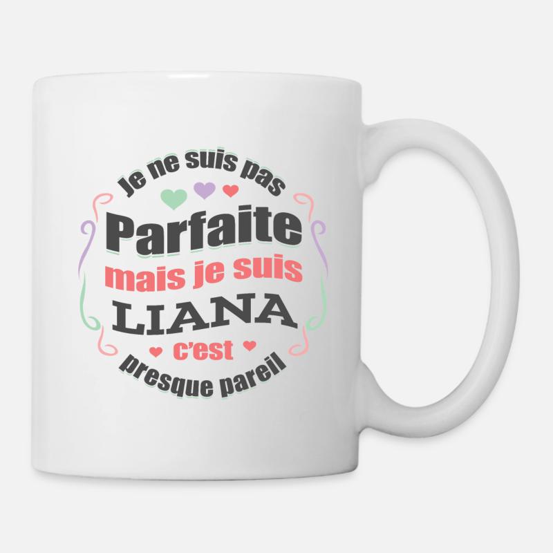 LIANA PARFAITE - PRENOM LIANA - Mug blanc - blanc