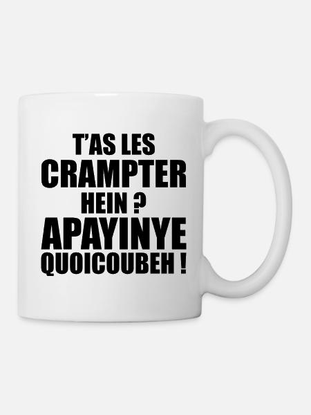 T'as Les Crampter Apayinye Quoicoubeh Humour - Mug blanc - blanc