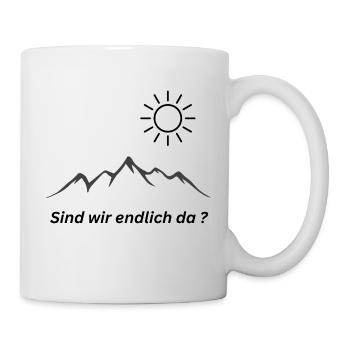 Sind wir endlich da?? wandern , Berge - Tasse - Weiß - Rechts