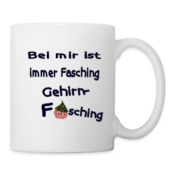 Bei mir ist immer Fasching - Gehirnfasching - Tasse - Weiß - Rechts
