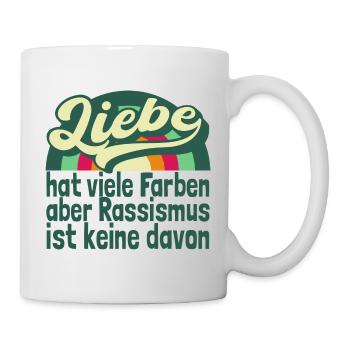 Liebe hat viele Farben Anti Rassismus - Tasse - Weiß - Rechts