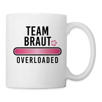 Team Braut overloaded Junggesellinnenabschied JGA - Tasse - Weiß - Rechts