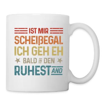 Scheißegal Ich geh eh bald in den Ruhestand - Tasse - Weiß - Rechts