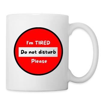 Je suis fatigué ne pas déranger s'il vous plait - Mug blanc - blanc - Droite