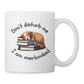 I am Overbooked Hund Bücherstapel süßes Design - Tasse - Weiß - Rechts