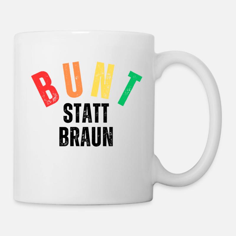 Bunt statt Braun - Tasse - Weiß