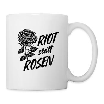 Riot statt Rosen - Tasse - Weiß - Rechts