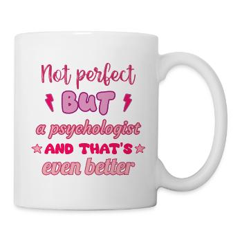 Nicht perfekt, aber Psychologin,Geschenkidee - Tasse - Weiß - Rechts