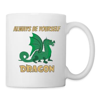 Always be yourself. Dragon - Mug - white - Right