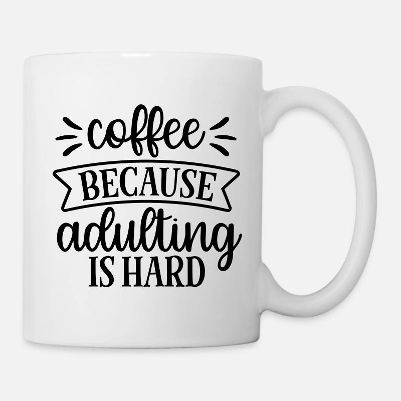 Coffee Because Adulthood Is Hard - Mug - white