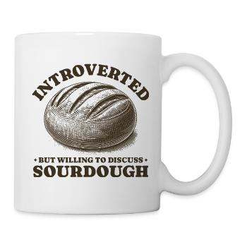 Introverted But Willing To Discuss Sourdough - Mug - white - Right