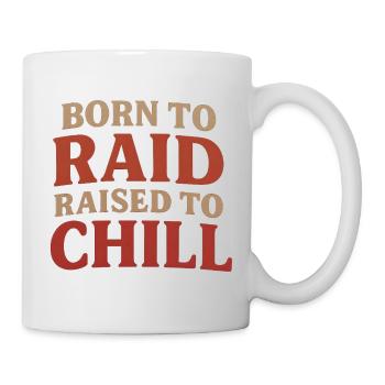Born to Raid Raised to Chill T-Shirt - Mug - white - Right
