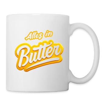 Alles in Butter - Tasse - Weiß - Rechts