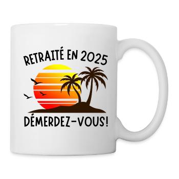 Retraité en 2025 – Démerdez-vous ! Soleil & Palmie - Mug blanc - blanc - Droite