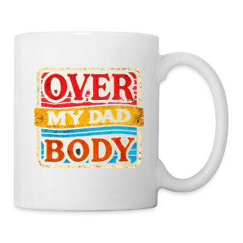 Sur le corps de mon père, drôles de pères qui disent - Mug blanc - blanc - Droite