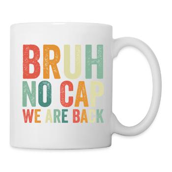Alter, keine Kappe, wir sind zurück, erster Schult - Tasse - Weiß - Rechts