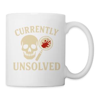 Currently Unsolved – True Crime Mystery Shirt - Tasse - Weiß - Rechts