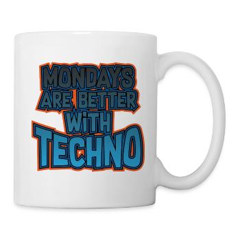 Montags ist besser mit Techno - Tasse - Weiß - Rechts